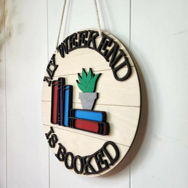 My Weekend Is Booked Hanging Sign